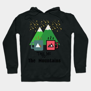 Take me to the Mountains Hoodie